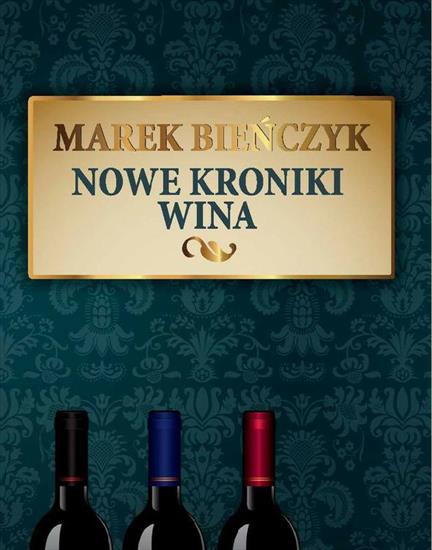 Nowe kroniki wina - Marek Bieńczyk - cover.jpg