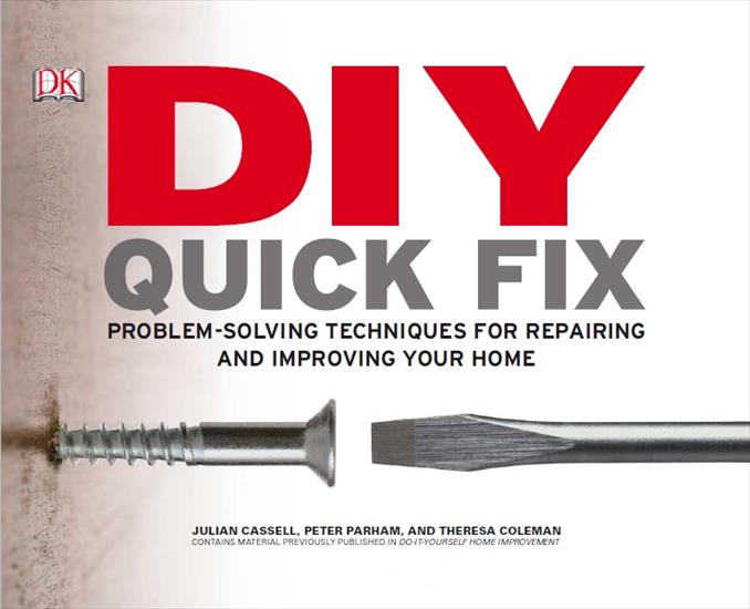 Covers - DIY Quick Fix - Problem-Solving Techniques for Repairing and Improving Your Home.jpg