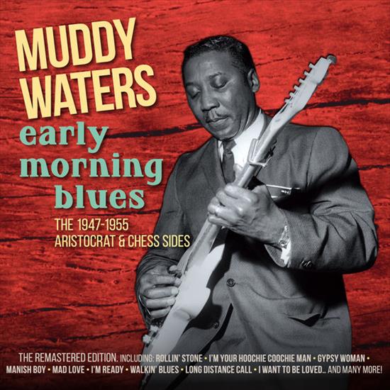 Muddy Waters - Early Morning Blues 1947-1955 Recordings 2021 - cover.jpg